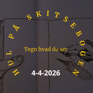 Kurset: Hul på skitsebogen - Tegn hvad du ser - 04-04-2026