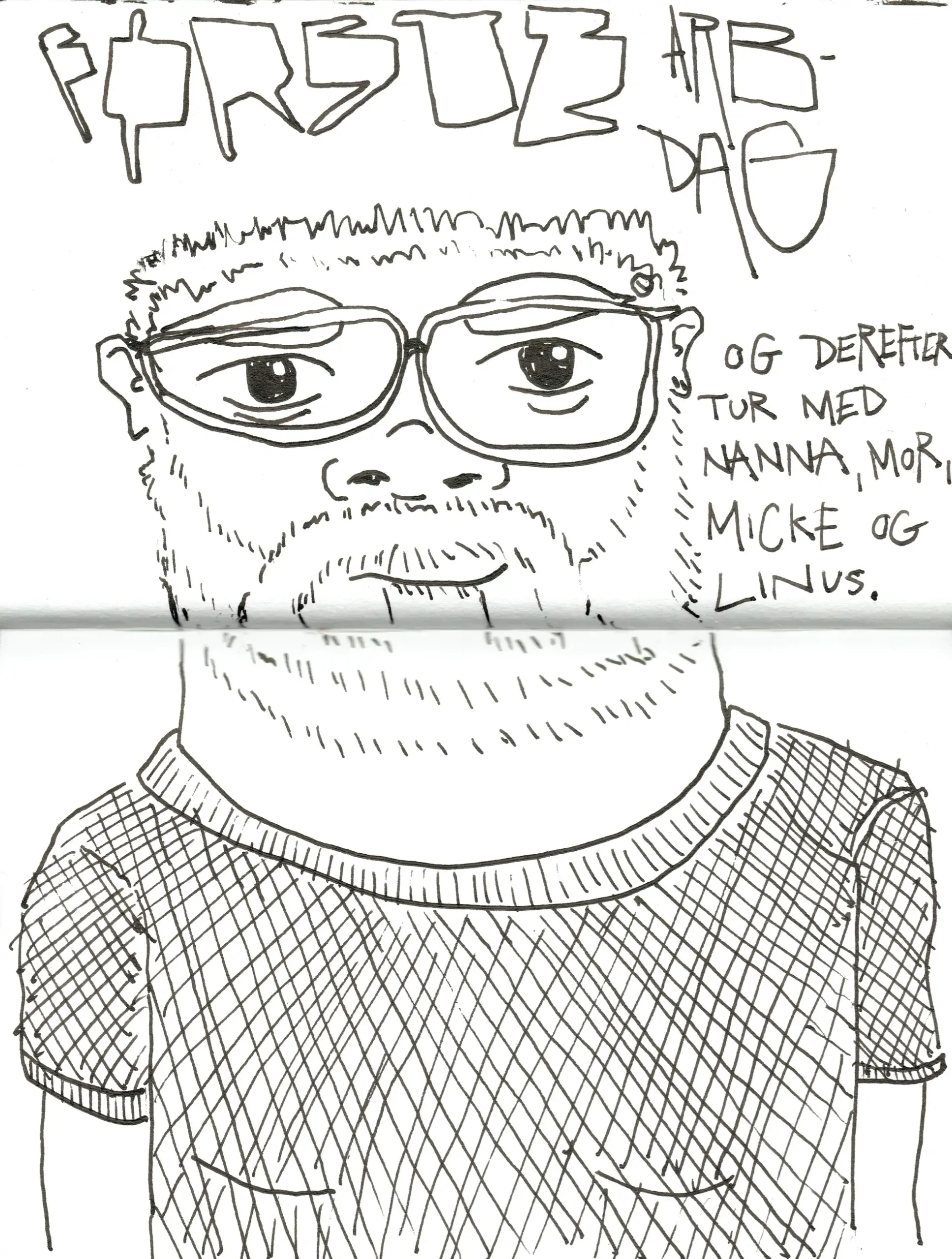 Et selvportræt i blæk, med tekst om, at jeg har haft første arbejdsdag, og at jeg har mødtes med min mor og to brødre efter.